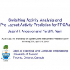 Switching activity analysis and pre-layout activity prediction for FPGAs