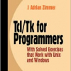 Tcl/Tk for Programmers: With Solved Exercises that Work with Unix and Windows