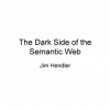 The Dark Side of the Semantic Web