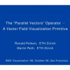 The "Parallel Vectors" Operator - A Vector Field Visualization Primitive