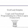 Twelf and Delphin: Logic and Functional Programming in a Meta-logical Framework