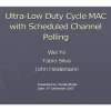 Ultra-low duty cycle MAC with scheduled channel polling