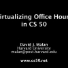 Virtualizing office hours in CS 50