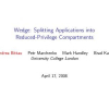 Wedge: Splitting Applications into Reduced-Privilege Compartments